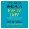 You Are a Badass Every Day: How to Keep Your Motivation Strong, Your Vibe High, and Your Quest for Transformation Unstoppable
