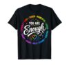 You are Enough Positive Affirmation Rainbow Self Love Words T-Shirt