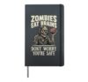 Zombies Eat Brains Don't Worry You're Safe Hardcover Journal, Black