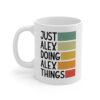 11oz White Ceramic Coffee Mug, Just Alex Doing Things Funny Name Quote Cup, Novelty Gift for Alex, Alexander, Friends, Coworkers, Family Relatives for Daily Tea Coffee Drinking