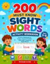 200 Essential Sight Words Activity Workbook for Kids Ages 5–8: Fun Reading, Tracing, Writing and Word Activities to Build Vocabulary, Fluency and Confidence (sight word sentences for kids)