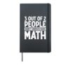 3 Out Of 2 People Don't Understand Math Lover Algebra Geeks Hardcover Journal, Black