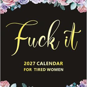 GENERIC 2027 Fu-Ck It Wall Calendar