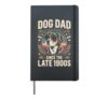80s 90 Shirts for Women Men Dog Dad Since The Late 1900s Hardcover Journal, Black