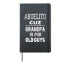 Abuelito Cuz Grandpa Is For Old Guys Mexican Spanish Grandpa Hardcover Journal, Black