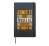 Admit It Life Would Be Boring Without Me Funny Retro Hardcover Journal, Black