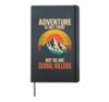 Adventure Is Out There But So Are Serial Killers Hardcover Journal, Black