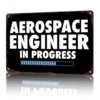 Aerospace Engineer In Progress Vintage Metal Wall Art Signs 8X12 In