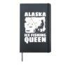 Alaska Ice Fishing Queen Hardcover Journal, Black