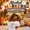 Alcohol Markers Thanksgiving Coloring Book: Fun and Relaxing Thanksgiving Season Coloring Book Featuring Large Print and Beautiful Harvest Scenes