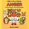 Anger: A Coloring Book About Big Feelings (Little Feelings Friends)