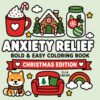 Anxiety Relief Christmas Edition – Bold & Easy Coloring Book for Kids & Adults: 40 Cute & Cozy Christmas Designs for Relaxation and Mindful Coloring (Anxiety Relief Series)