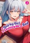 A Quirky Girl is Inviting Me to Bed Vol. 2
