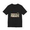 Arcane Phoenix Powered By Podcasts Funny Shirt for Women and Men Headphones Tee Black