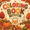 Autumn Coloring Book for Kids: 49 Adorable One-Sided Coloring Pages Featuring Woodland Animals, Pumpkins, Apples, Camping, Forest Adventures, Cozy Fall Scenes, and Harvest Fun