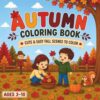 Autumn Coloring Book for Kids: Cute Animals, Pumpkins & Fall Scenes (Little Kind Moments)