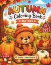 Autumn Coloring Book for Kids: Cute Fall Friends, Pumpkins, Autumn Leaves & Cozy Coloring Fun for Young Children