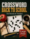 Back to School Crossword Puzzle Book for Teachers and Parents: 40 Crossword Puzzles with Full Solutions