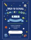 Back to School Memory Book - Sports Edition: A First Day of School Interview & Keepsake Journal from Kindergarten to 5th Grade