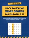 Back to School Word Search for Kids Ages 8-10: 100 Fun Classroom Puzzles with Big Print Grids, Themed Word Lists and Full Answer Key for Grades 3, 4 and 5
