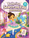 Ballerina Search and Find Adventure: Can You Find the Hidden Objects? Picture Puzzles for Girls Ages 3–5