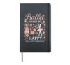 Ballet Dancer Dance Girl Ballerina Ballet Makes Me Happy Hardcover Journal, Black