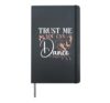 Ballet Dancer Dance Girl Ballerina Ballet Teacher Trust Me Hardcover Journal, Black