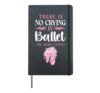 Ballet Dancer Dance Girl Ballerina There Is No Crying In Hardcover Journal, Black
