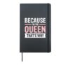 Because I'm The Queen That's Why Hardcover Journal, Black