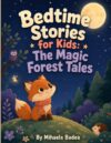 Bedtime Stories for Kids: The Magic Forest Tales: 15 Gentle Rhyming Stories with Eca the Fox, for Little Dreamers Ages 3–7