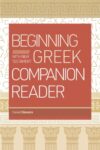 Beginning with New Testament Greek Companion Reader