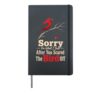 Birding Sorry For What I Said After You Scared The Bird Off Hardcover Journal, Black