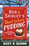 Bob and Shirley's Dead Before Pudding: A cozy mystery / murder mystery series (Bob and Shirley's Cozy Mystery / Murder Mystery Series)