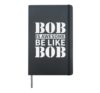 Bob Name Awesome Bob - For Men Funny Name Bob Hardcover Journal, Black