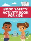 Body Safety Activity Book for Kids: Fun Coloring and Activities to Teach Personal Space, Safe Touch, Body Boundaries, and Trusted Adults, Ages 3 to 8