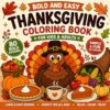 Bold and Easy Thanksgiving Coloring Book for Kids & Adults: Simple and Fun Thanksgiving Coloring Pages with Turkeys, Pumpkins, Pies, Fall Leaves and Harvest Designs