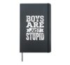 Boys Are Just Stupid Silly Expression Statement |- Hardcover Journal, Black