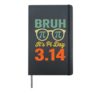 Bruh It's Pi Day 3.14 Funny Pi Day Symbol Math Teachers Kids Hardcover Journal, Black