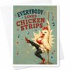 CAPYTINI Everybody Loves Chicken Strips Funny Greeting Card Chicken Pole Dancing Card Sarcastic Card For Friend