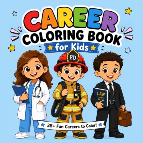Career Coloring Book for Kids: 35 Fun Careers to Color | Educational Coloring Book for Ages 3–8 | Community Helpers, STEM, Trades & More: Discover ... creativity, imagination, and big dreams!