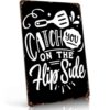 Catch You On The Flip Side Kitchen Vintage Metal Signs 8x12 Inch