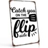 Catch You On The Flip Side Spatula Vintage Metal Signs 8x12 Inch
