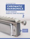 Chromatic Harmonica Songbook - 33 Sea Shanties from all over the world - 2: + Sounds Online (Songbooks for the Chromatic Harmonica)