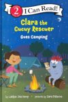 Clara the Cucuy Rescuer Goes Camping (I Can Read Level 2)