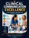 CLINICAL COMMUNICATION EXCELLENCE: Patient Engagement, Team Collaboration, and Conflict Resolution