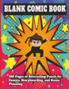 Comic Book Sketchbook for Kids and Adults: 150 Pages Blank Comic Panels with Alternating Layouts | Comic Creation Workbook for Storytelling, Manga, and Storyboarding