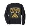 COUNTING TENNIS BALLS, NOT SHEEP Dog Mom Gift Sweatshirt