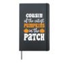 Cousin Of The Cutest Pumpkins In The Patch Halloween Hardcover Journal, Black