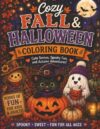 Cozy Fall & Halloween Coloring Book: Cute Scenes, Spooky Fun, and Autumn Adventures for Kids, Teens & Adults