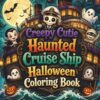 Creepy Cutie Haunted Cruise Ship Halloween Coloring Book: 50 Cute and Spooky Halloween Coloring Pages Featuring Creepy Creatures and Haunted Fun at ... and Kids (Creepy Cutie Halloween Collection)